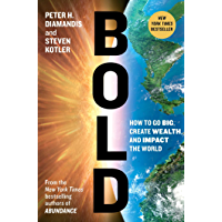 Bold: How to Go Big- Create Wealth and Impact the World (Exponential Technology Series) (English Edition)